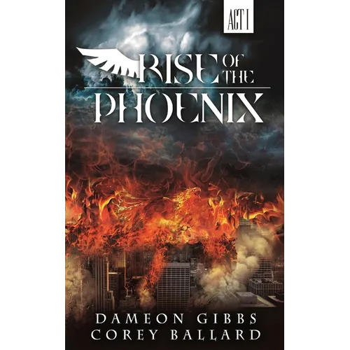 Rise of the Phoenix: Act 1 - Paperback