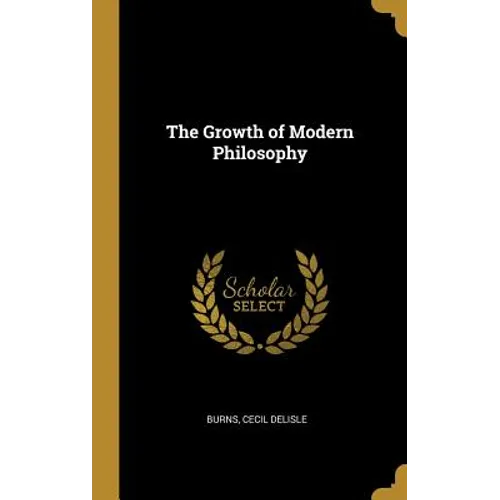 The Growth of Modern Philosophy - Hardcover