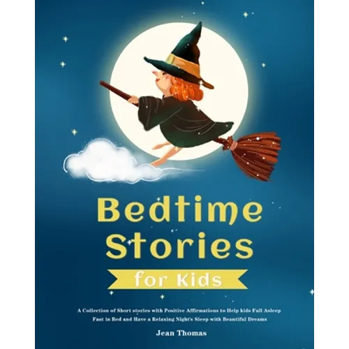 Bedtime Stories for Kids: A Collection of Short stories with Positive Affirmations to Help kids Fall Asleep Fast in Bed and Have a Relaxing Night's Sl - Paperback