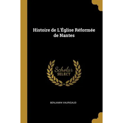 Histoire de L'Église Réformée de Nantes - Paperback