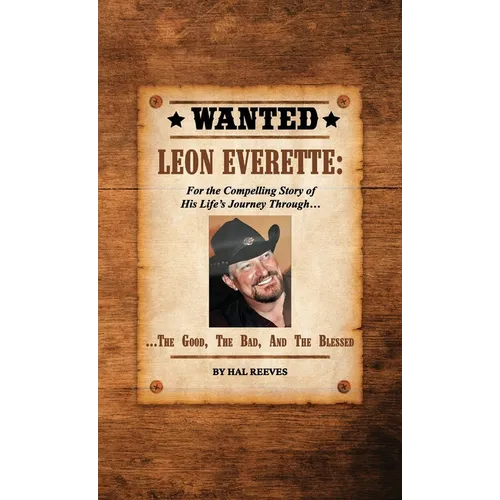 LEON EVERETTE, The Good, The Bad, and The Blessed - Hardcover