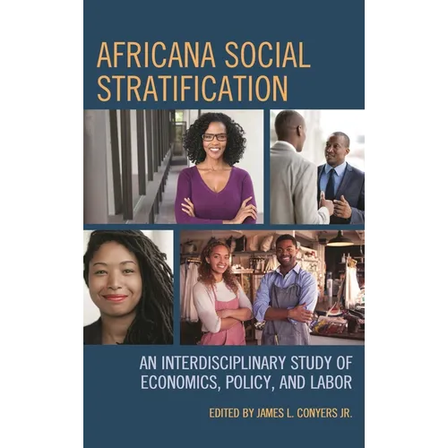 Africana Social Stratification: An Interdisciplinary Study of Economics, Policy, and Labor - Paperback