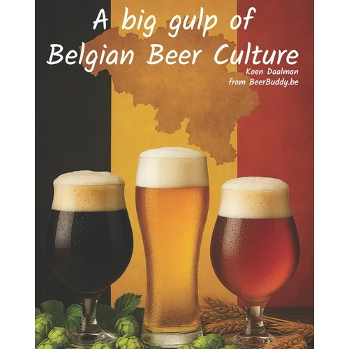 A big gulp of Belgian Beer Culture - Paperback
