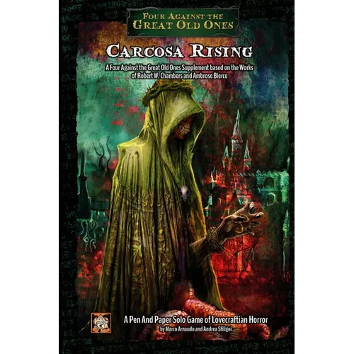 Carcosa Rising: A Four Against the Great Old Ones Supplement based on the Works of Robert W. Chambers and Ambrose Bierce - Paperback