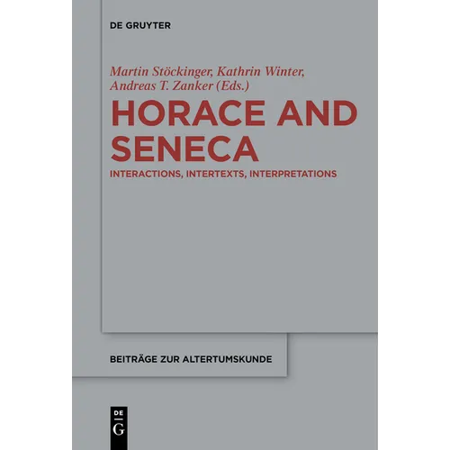 Horace and Seneca: Interactions, Intertexts, Interpretations - Paperback