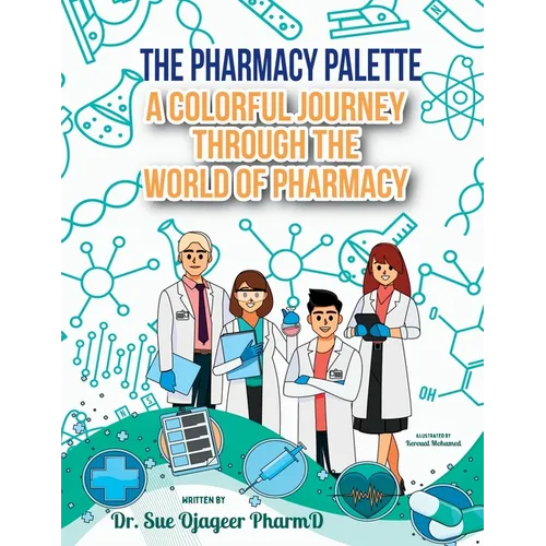 The Pharmacy Palette: A Colorful Journey Through the World of Pharmacy - Paperback
