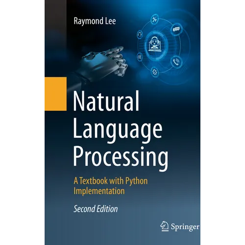 Natural Language Processing: A Textbook with Python Implementation