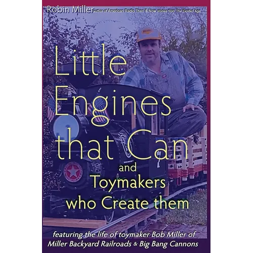 Little Engines that Can and Toymakers who Create them - Paperback