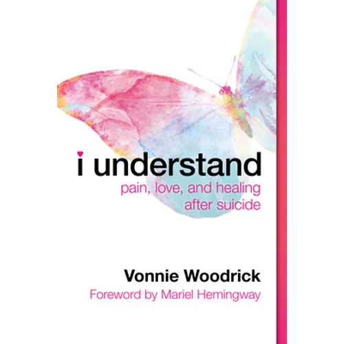 I Understand: Pain, Love, and Healing After Suicide - Paperback