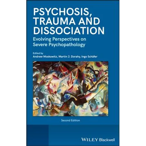 Psychosis, Trauma and Dissociation: Evolving Perspectives on Severe Psychopathology - Hardcover