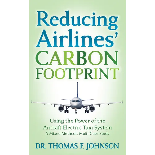 Reducing Airlines' Carbon Footprint: Using the Power of the Aircraft Electric Taxi System - Paperback