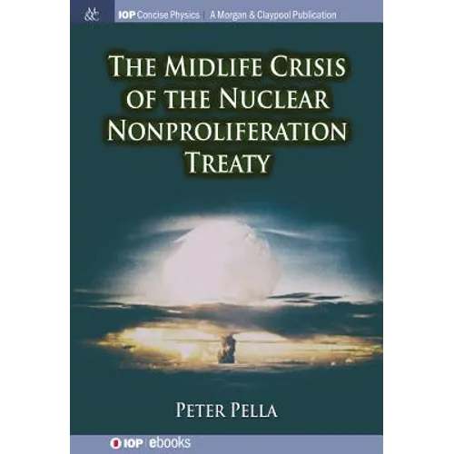 The Midlife Crisis of the Nuclear Nonproliferation Treaty - Paperback