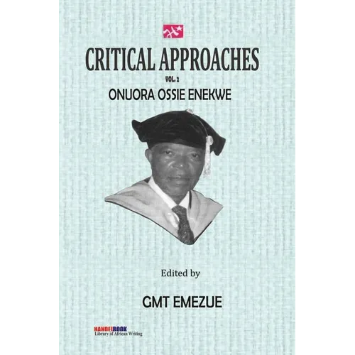 Critical Approaches Vol 2. Onuora Ossie Enekwe - Paperback