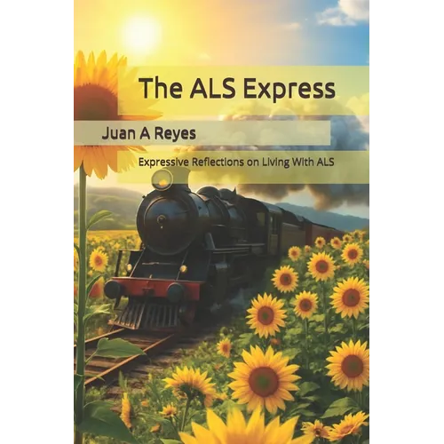The ALS Express: Expressive Reflections on Living With ALS - Paperback