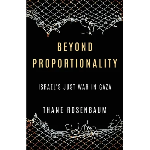 Beyond Proportionality: Israel's Just War in Gaza - Paperback