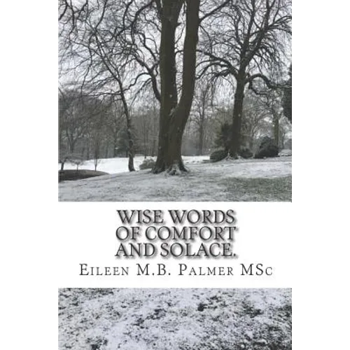 Wise Words of Comfort and Solace: Transformational Guided Imagery to Help and Heal. - Paperback