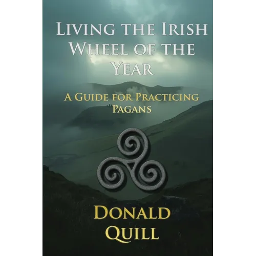 Living the Irish Wheel of the Year: A Guide for Practicing Pagans - Paperback