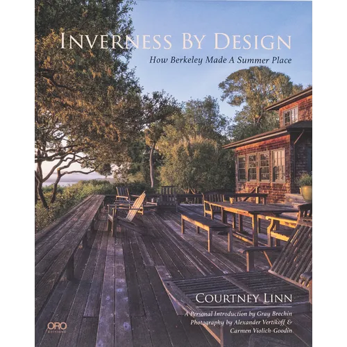Inverness by Design: How Berkeley Made a Summer Place - Hardcover