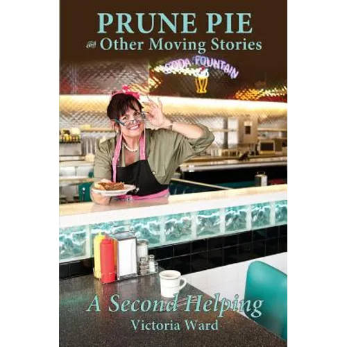 Prune Pie and Other Moving Stories: A Second Helping - Paperback