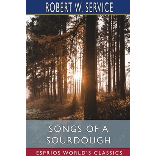 Songs of a Sourdough (Esprios Classics) - Paperback