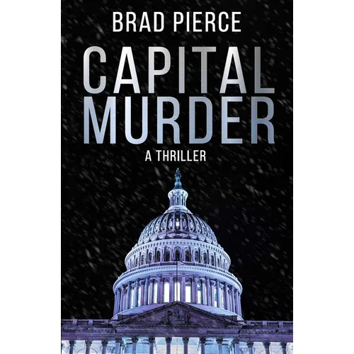 Capital Murder: A Colin Frost Political Thriller - Paperback