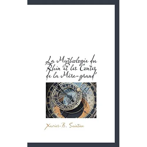 La Mythologie Du Rhin Et Les Contes de La Mere-Grand' - Hardcover