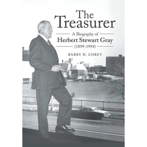 The Treasurer: A Biography of Herbert Stewart Gray (1899-1994) - Hardcover
