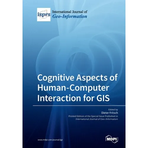 Cognitive Aspects of Human-Computer Interaction for GIS - Paperback