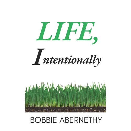 Life, Intentionally - Paperback