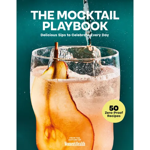 The Mocktail Playbook: Delicious Sips to Celebrate Every Day - Hardcover