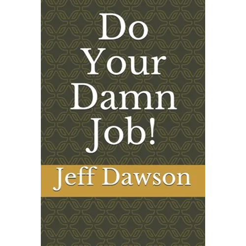 Do Your Damn Job! - Paperback