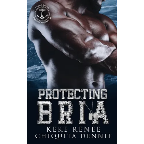 Protecting Bria: A Forced Proximity Bodyguard Romance - Paperback
