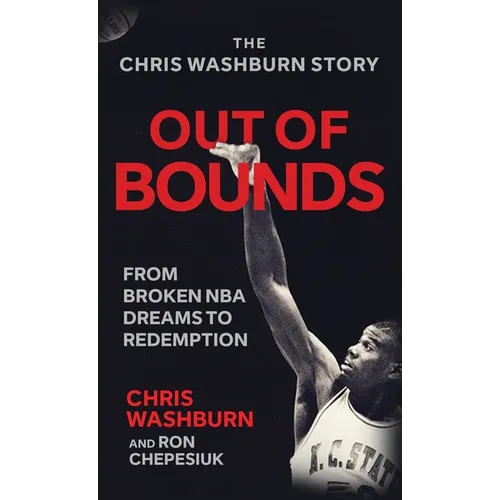 Out Of Bounds: From Broken NBA Dreams to Redemption