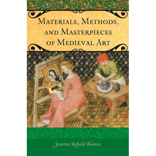 Materials, Methods, and Masterpieces of Medieval Art
