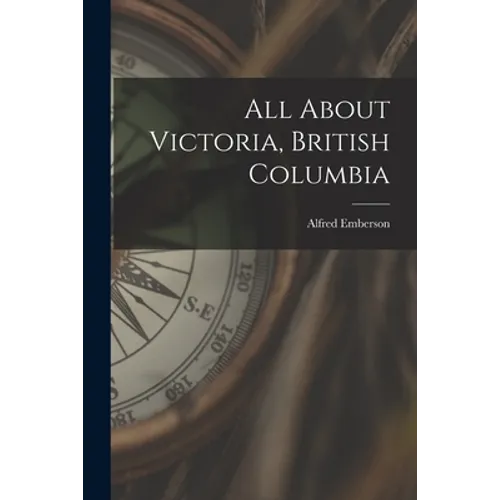 All About Victoria, British Columbia