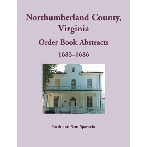 Northumberland County, Virginia Order Book Abstracts, 1683-1686 - Paperback