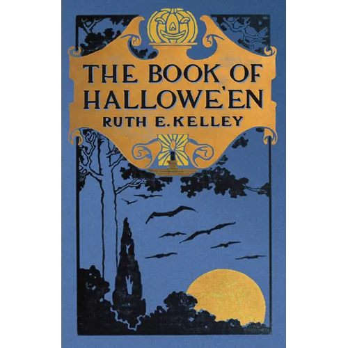 The Book of Halloween: Origins, Folklore, and Traditions of Samhain - Paperback