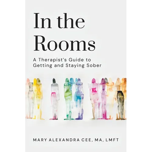 In the Rooms: A Therapist's Guide to Getting and Staying Sober - Paperback
