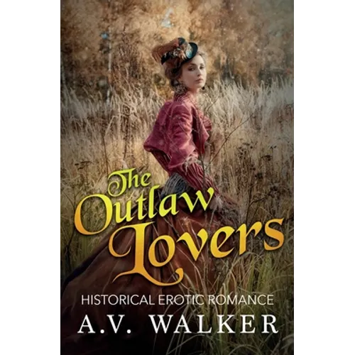 The Outlaw Lovers: Historical Erotic Romance - Paperback
