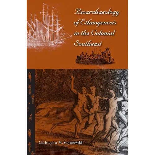 Bioarchaeology of Ethnogenesis in the Colonial Southeast - Paperback