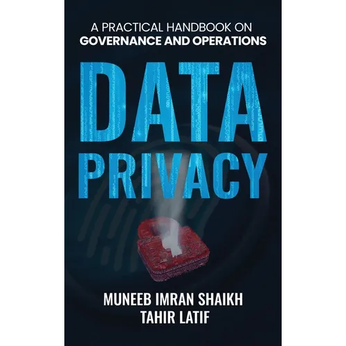 Data Privacy: Practical Handbook for Governance & Operations - Hardcover