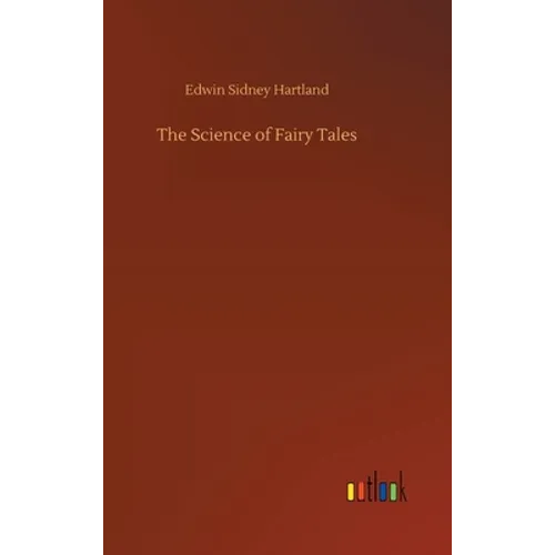 The Science of Fairy Tales - Hardcover