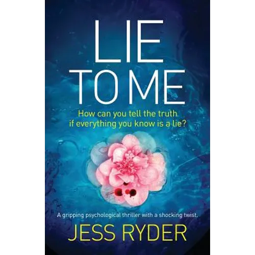 Lie to Me: A gripping psychological thriller with a shocking twist - Paperback