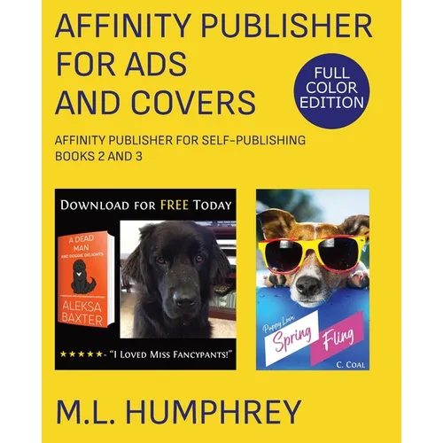 Affinity Publisher for Ads and Covers: Full-Color Edition - Paperback