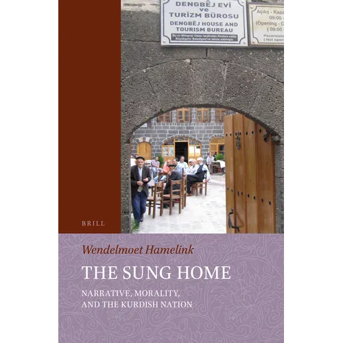 The Sung Home. Narrative, Morality, and the Kurdish Nation - Paperback