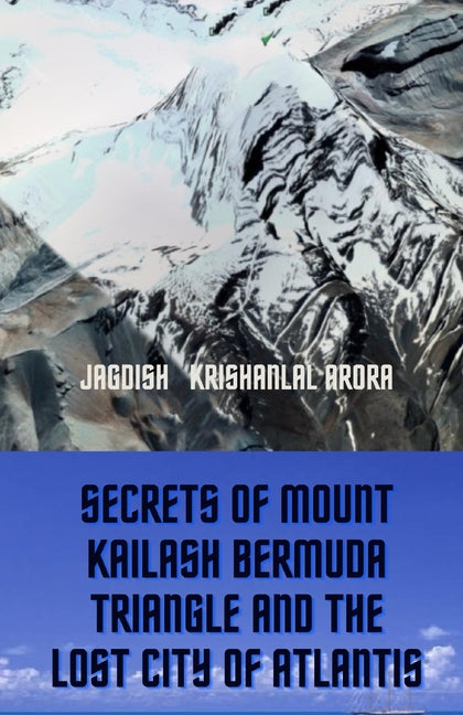 Secrets of Mount Kailash, Bermuda Triangle and the Lost City of Atlantis - Paperback