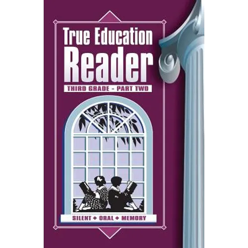 True Education Reader: Third Grade - Part Two - Paperback