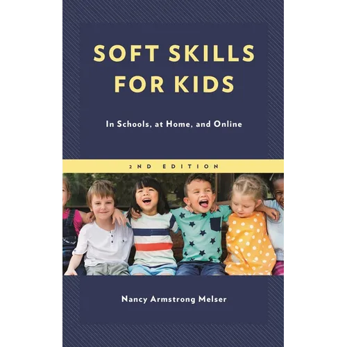 Soft Skills for Kids: In Schools, at Home, and Online - Hardcover