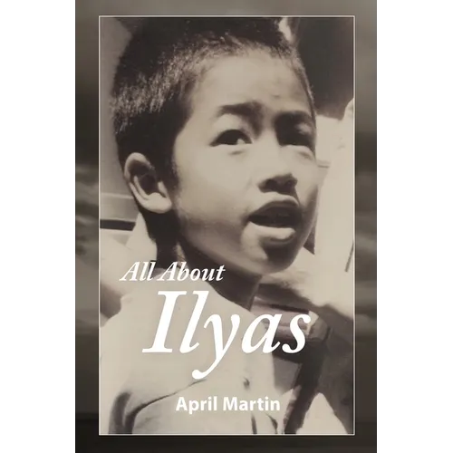 All about Ilyas: A Story about Raising a Foster Child - Paperback