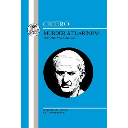 Cicero: Murder at Larinum: Selections from the Pro Cluentio - Paperback